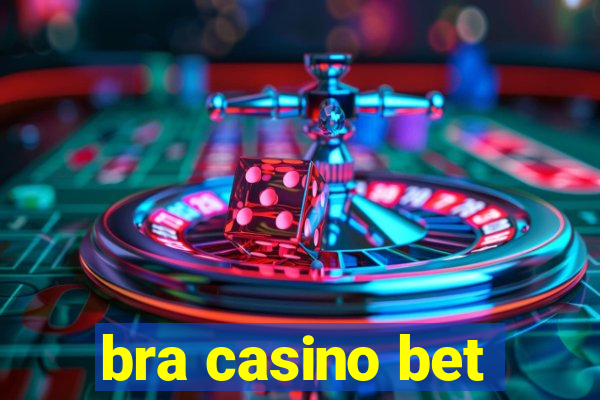 bra casino bet